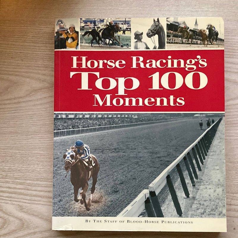 Horse Racing's Top 100 Moments