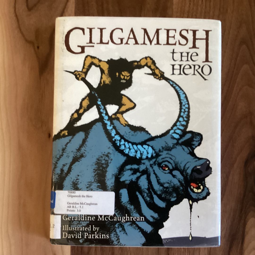 Gilgamesh the Hero by Geraldine McCaughrean, Hardcover 