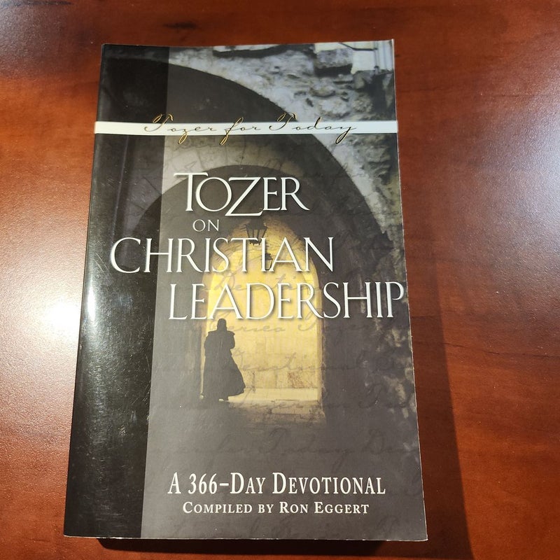 Tozer on Christian Leadership