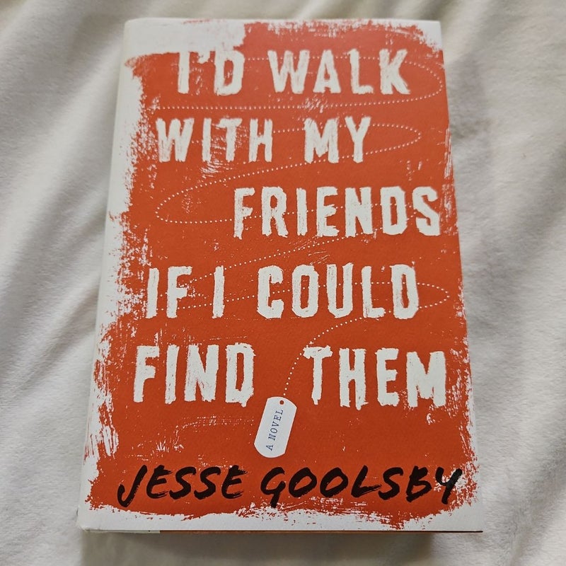 I'd Walk with My Friends If I Could Find Them