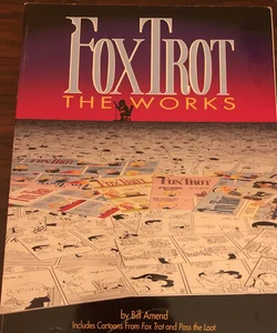 FoxTrot: the Works