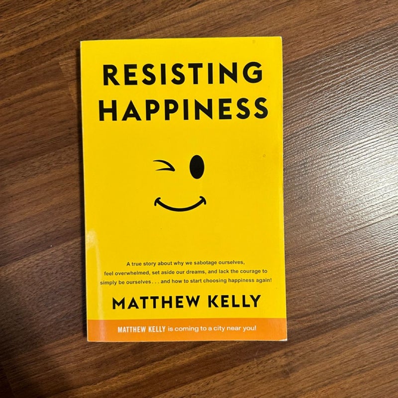 Resisting Happiness