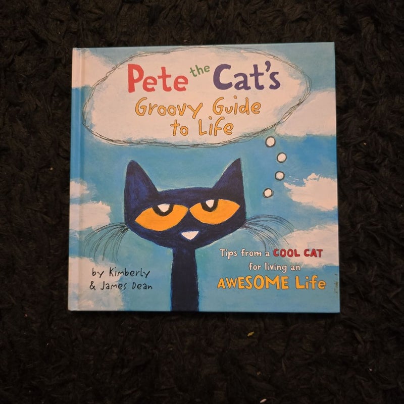 Pete the Cat's Groovy Guide to Life