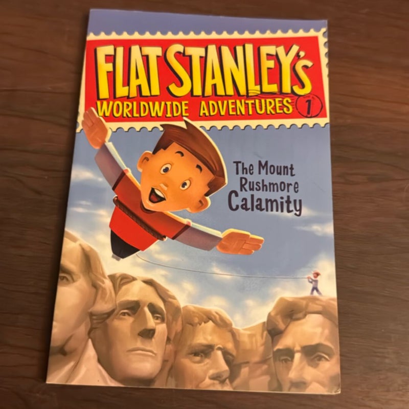 Flat Stanley's Worldwide Adventures #1: the Mount Rushmore Calamity