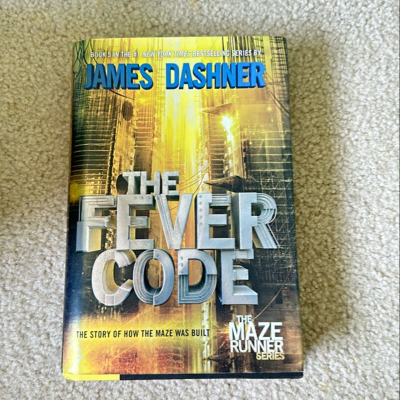 The Fever Code (Maze Runner, Book Five; Prequel)