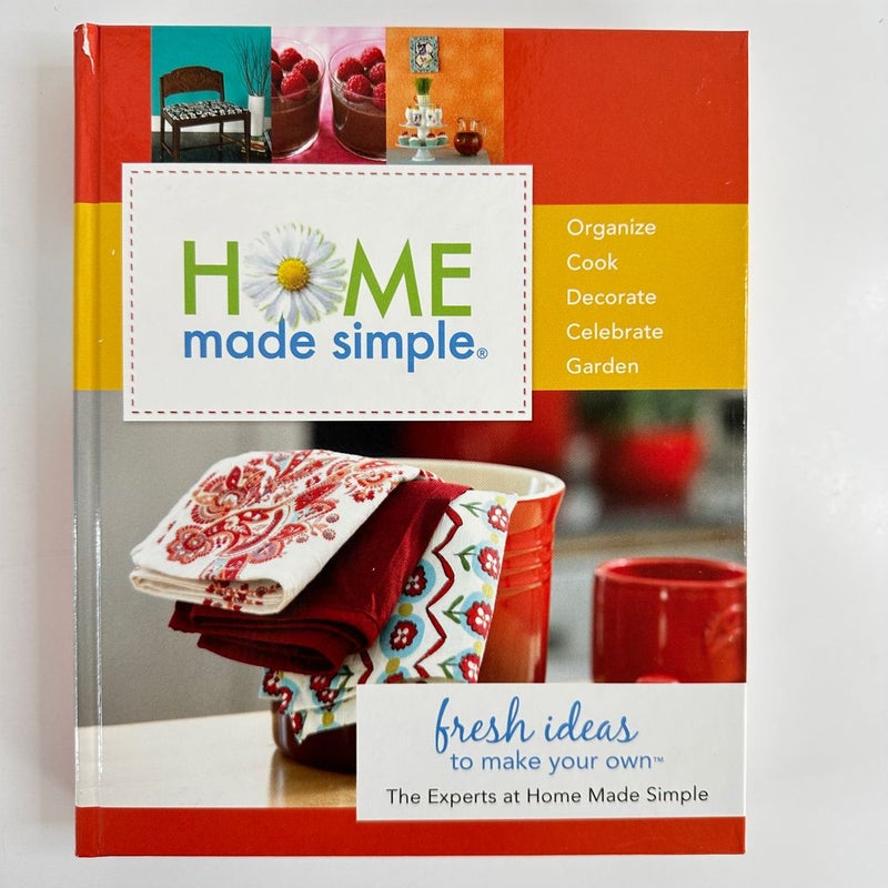 Home Made Simple book, Organize Cook Decorate Garden Celebrate