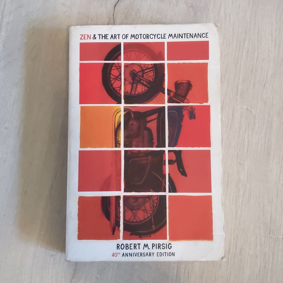 Zen and the Art of Motorcycle Maintenance