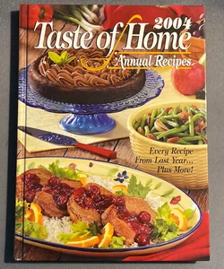 2004 Taste of Home Annual Recipes