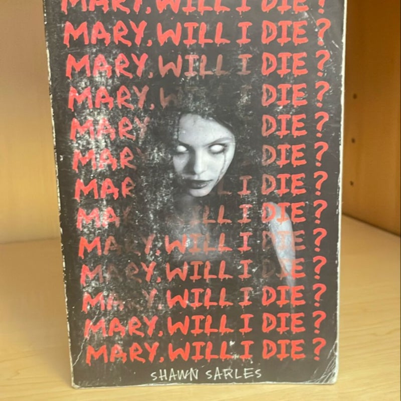 Mary Will I Die