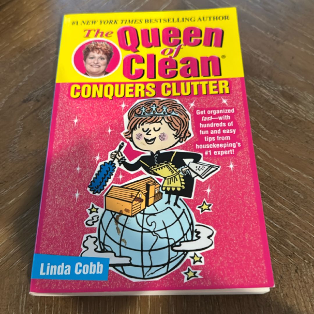 The Queen of Clean Conquers Clutter
