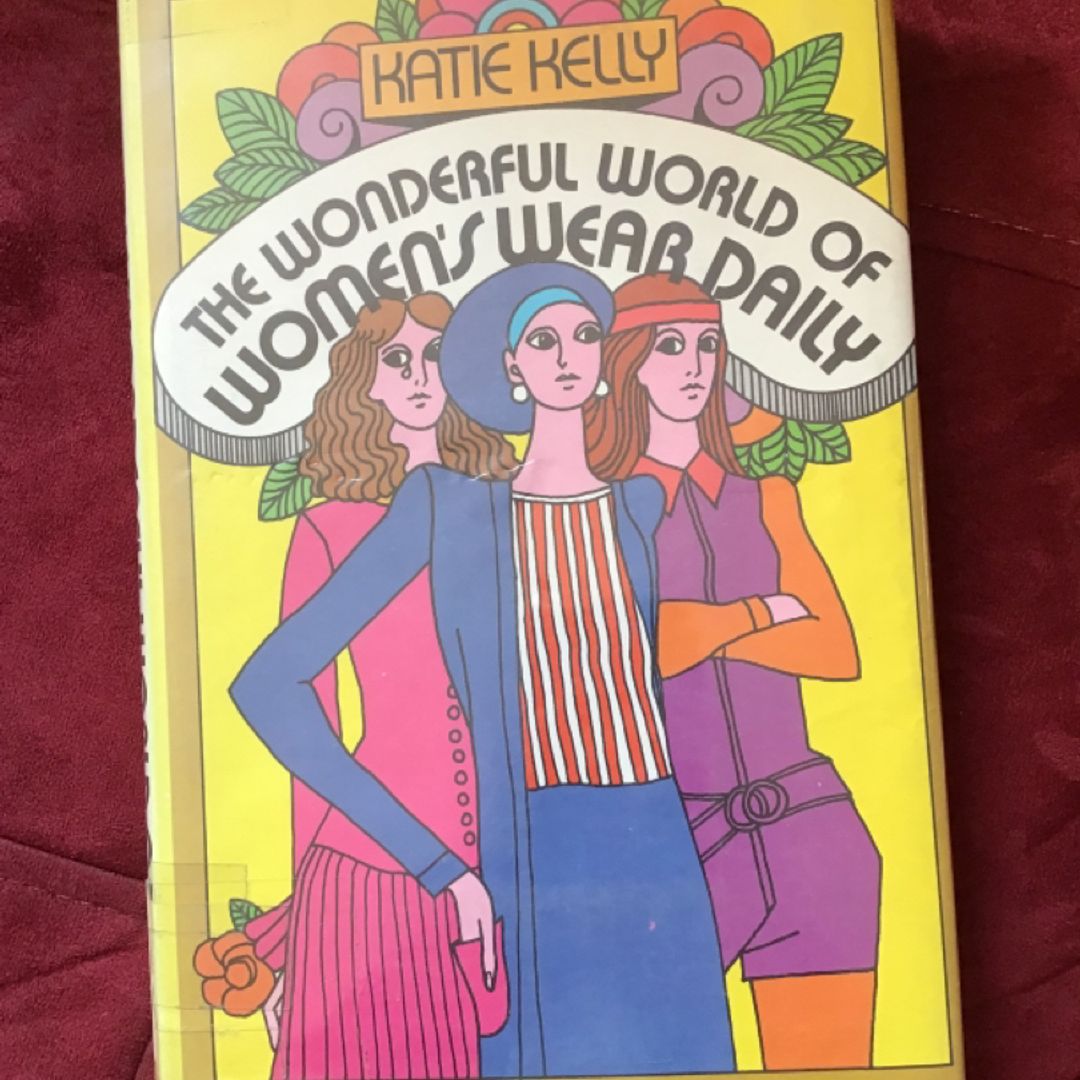 The Wonderful World of Women’s Wear Daily by Katie Kelly, Hardcover