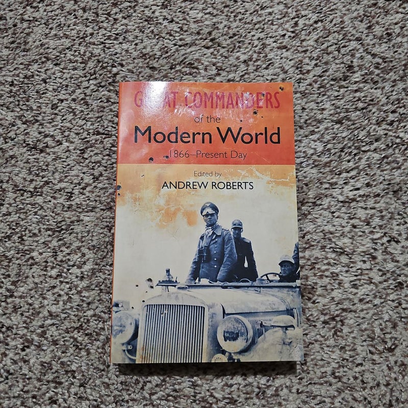 The Great Commanders of the Modern World 1866-1975