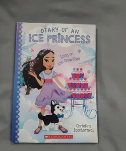 Icing on the Snowflake (Diary of an Ice Princess #6)