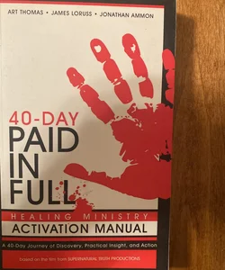 40-Day Paid in Full Healing Ministry Activation Manual