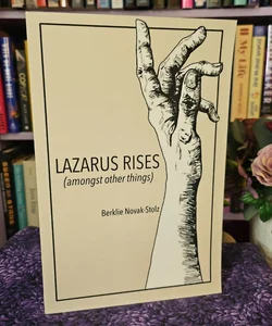 Lazarus Rises (amongst Other Things)