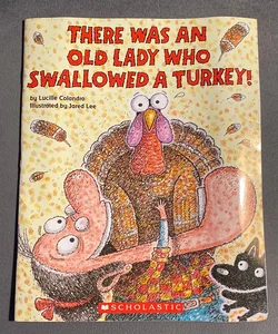 There Was An Old Lady Who Swallowed A Turkey 