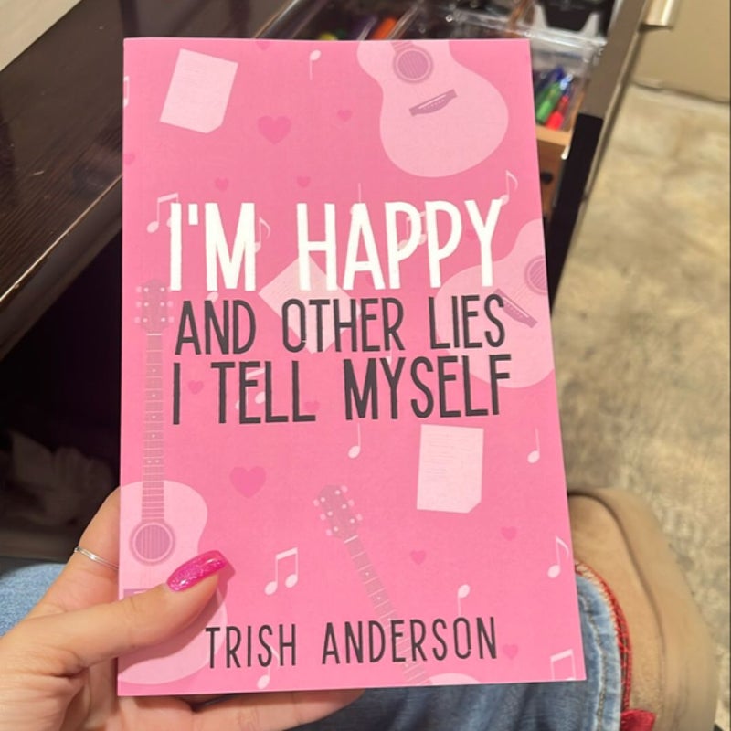 I'm Happy and Other Lies I Tell Myself - SIGNED