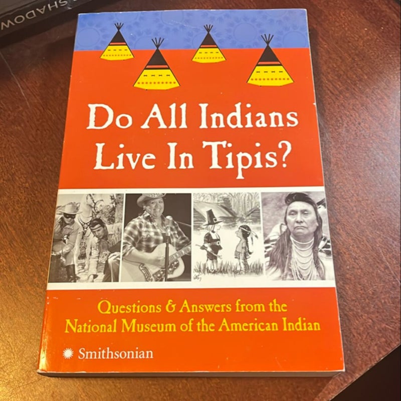 Do All Indians Live in Tipis?