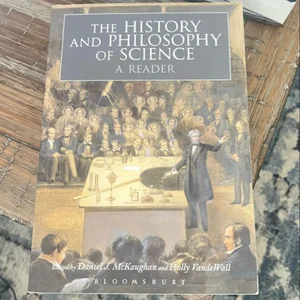 The History and Philosophy of Science: a Reader