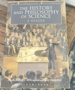 The History and Philosophy of Science: a Reader