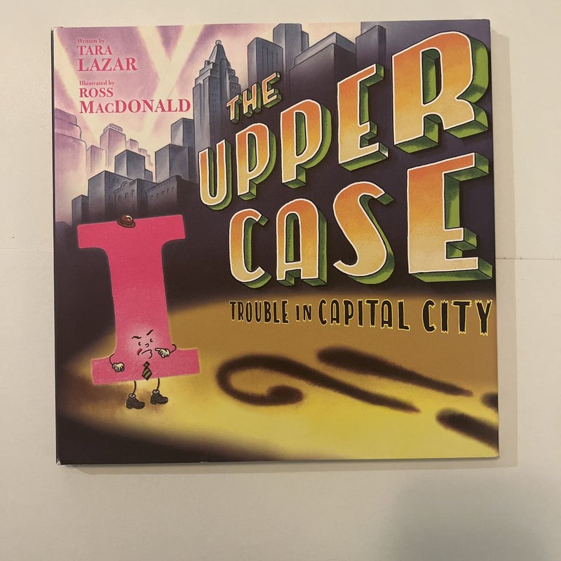 The Upper Case: Trouble in Capital City