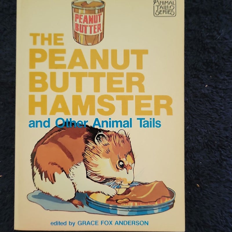 The Peanut Butter Hamster and Other Animal Tails