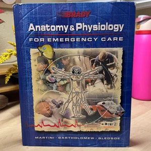 Anatomy and Physiology for Emergency Care