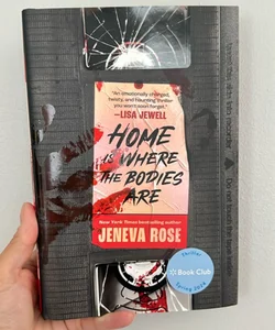 Home is where the bodies are *Special Book Club Edition with Sprayed Edges