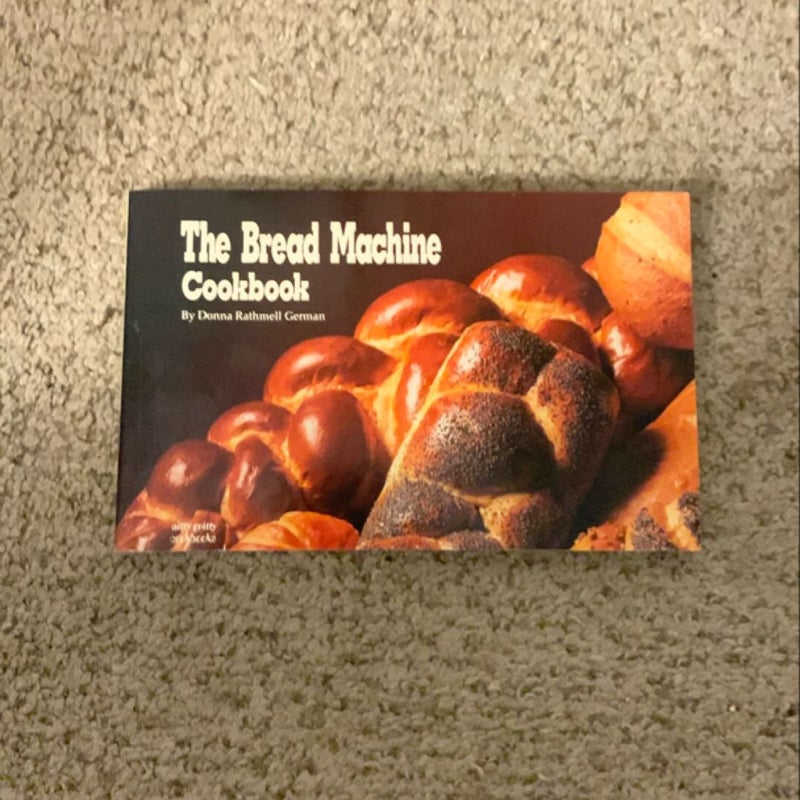 The Bread Machine Cookbook