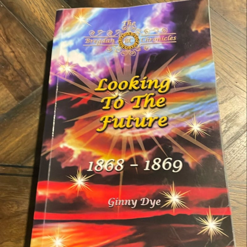 Looking to the Future (#11 in the Bregdan Chronicles Historical Fiction Romance Series)