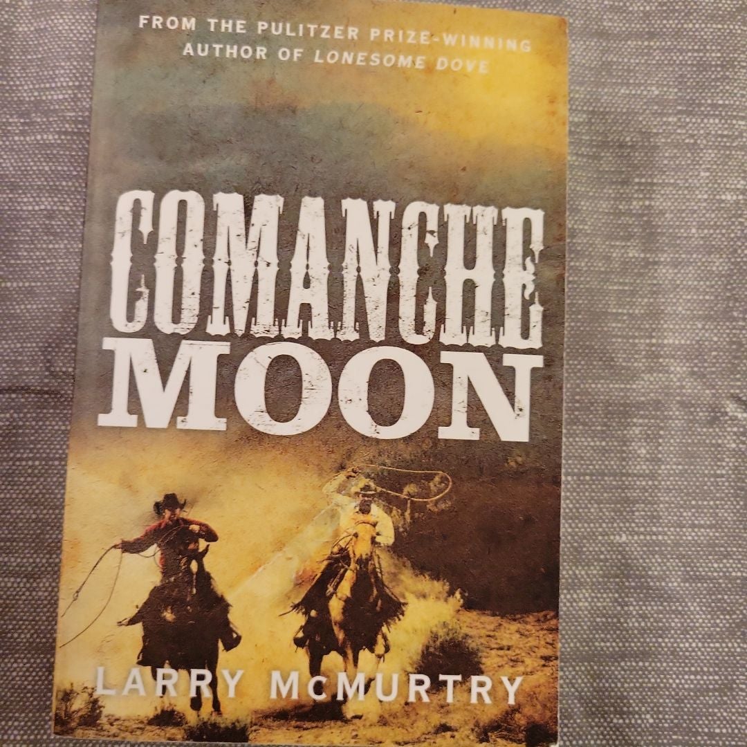 Comanche Moon: Lonesome Dove 2