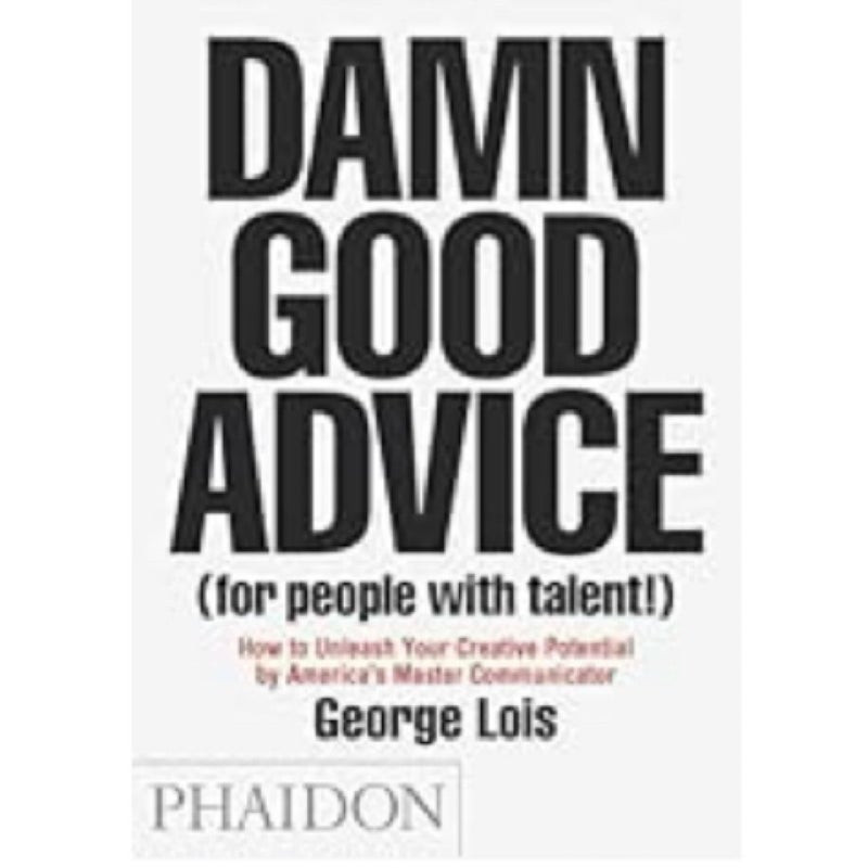 Damn Good Advice (for People with Talent!)