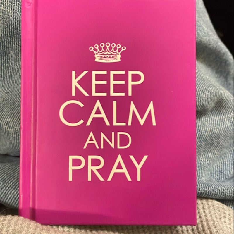 Keep Calm and Pray