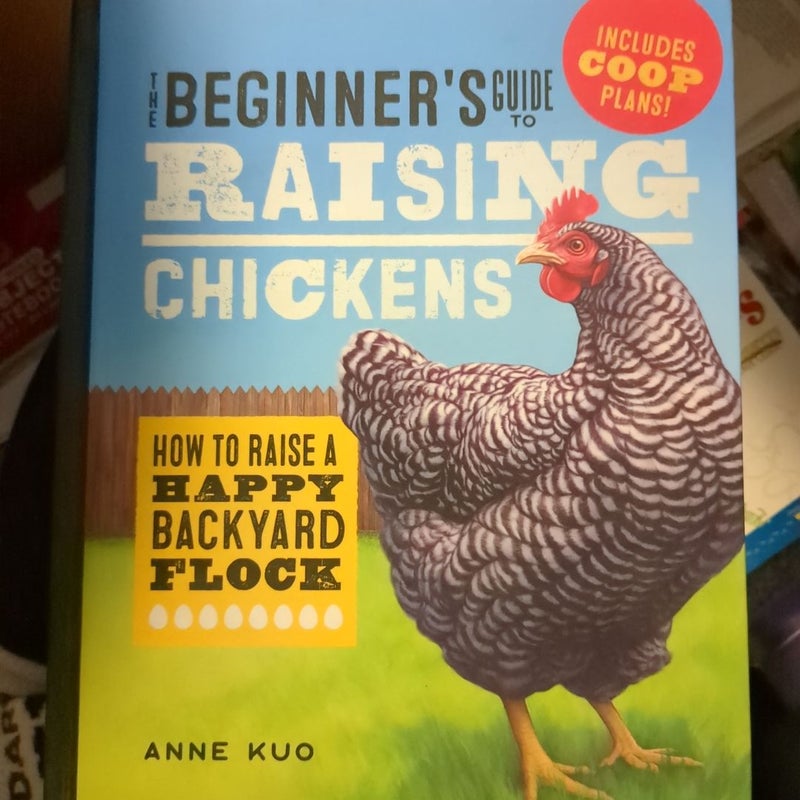 The Beginner's Guide to Raising Chickens