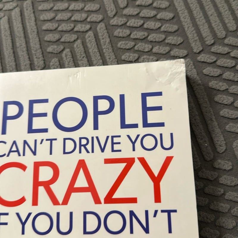People Can't Drive You Crazy If You Don't Give Them the Keys