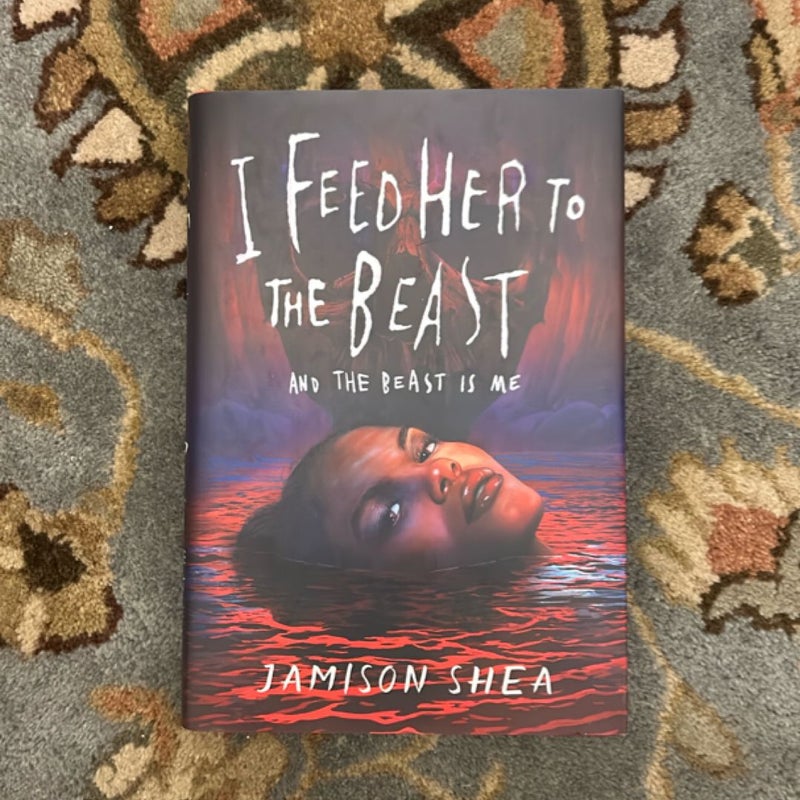 I Feed Her to the Beast and the Beast Is Me