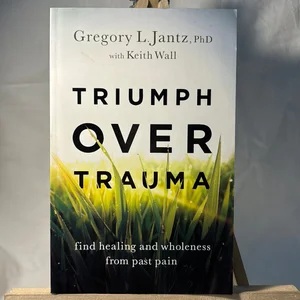 Triumph over Trauma