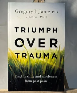 Triumph over Trauma