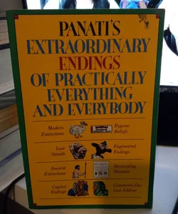 Panati's Extraordinary Endings of Practically Everything and Everybody