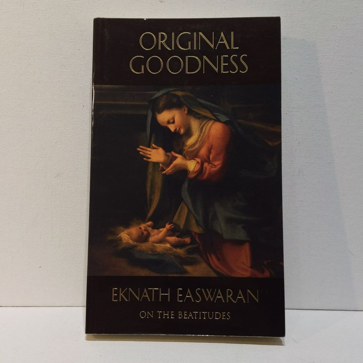 Original Goodness by Eknath Easwaran