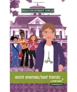 Beacon Street Girls: Worst Enemies / Best Friends