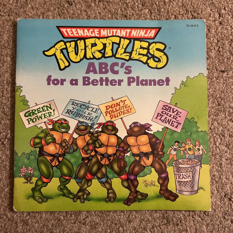 Teenage Mutant Ninja Turtles ABCs for a better planet Teenage Mutant Ninja Turtles ABC's for a better planet