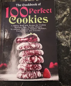 The Cookbook of 100 Perfect Cookies