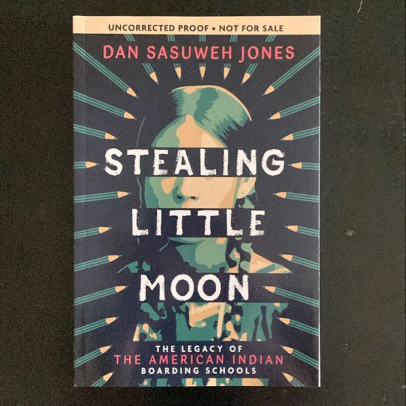 Stealing Little Moon: the Legacy of the American Indian Boarding Schools (Scholastic Focus)