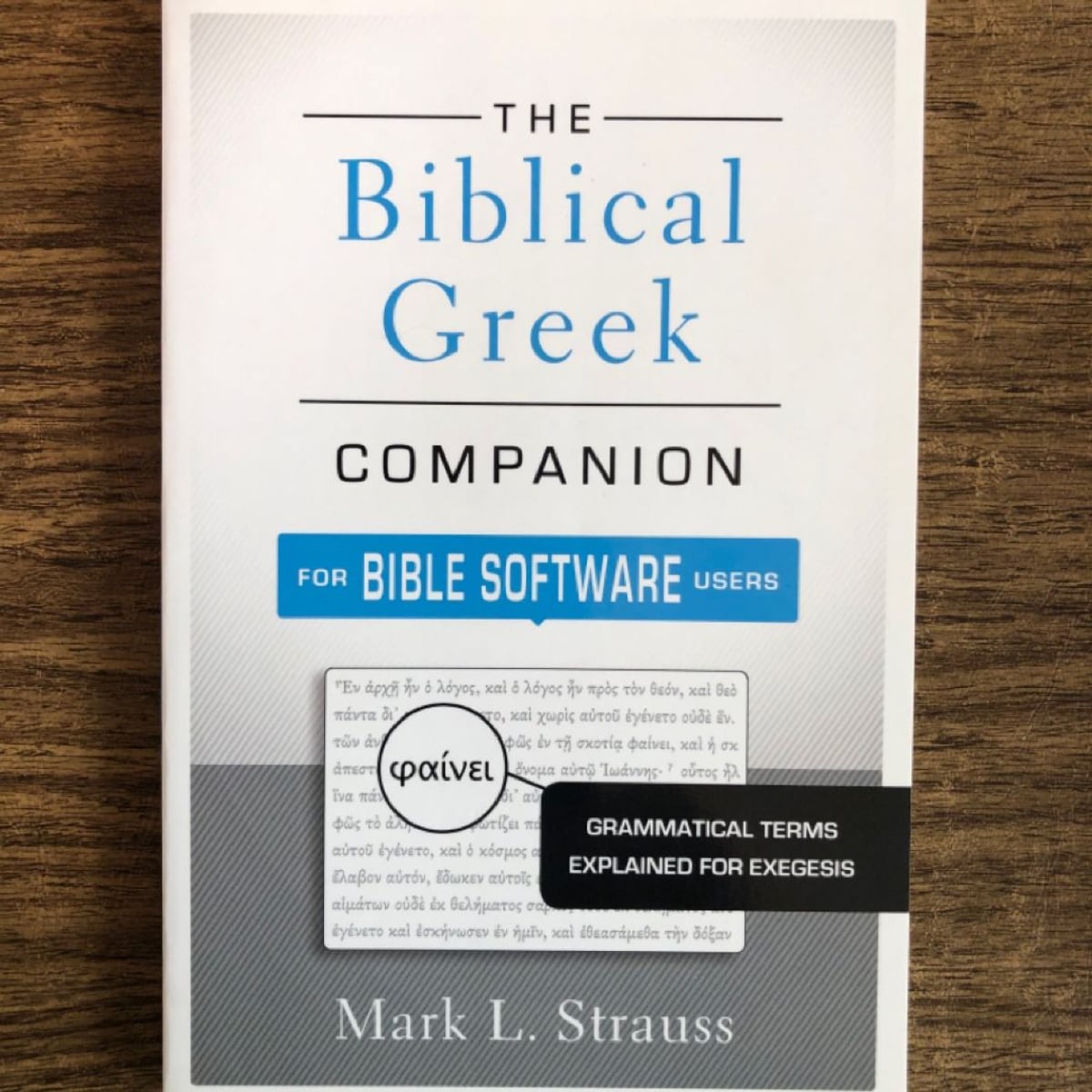 The Biblical Greek Companion for Bible Software Users by Mark L. Strauss