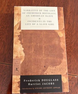 Narrative of the Life of Frederick Douglass, an American Slave and Incidents in the Life of a Slave Girl