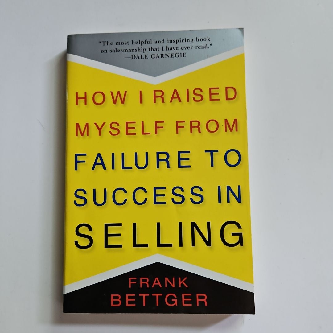 How I Raised Myself from Failure to Success in Selling