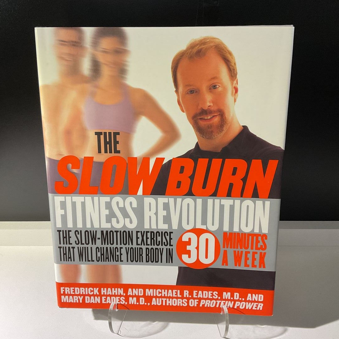 The Slow Burn Fitness Revolution by Fredrick Hahn; Mary Dan Eades; Michael  R. Eades, Hardcover | Pangobooks