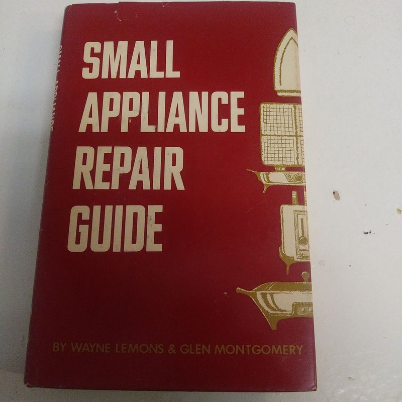 Small Appliance Repair Guide