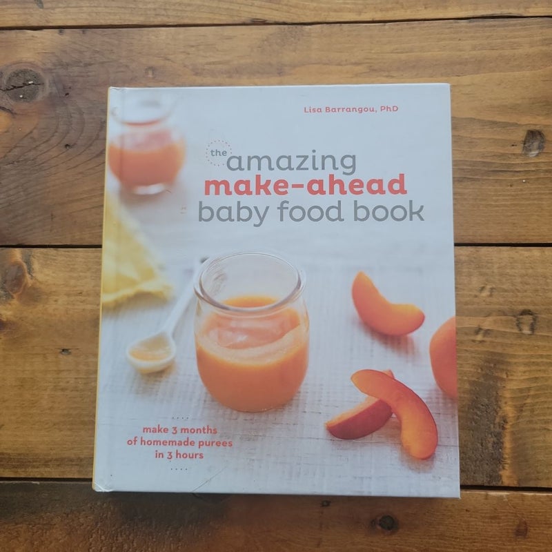 The Amazing Make-Ahead Baby Food Book